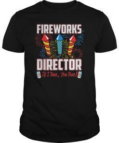 Funny July 4th shirts Fireworks Director July 4 Fireworks T-Shirt