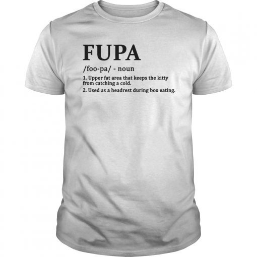 Fupa Definition Funny Shirt