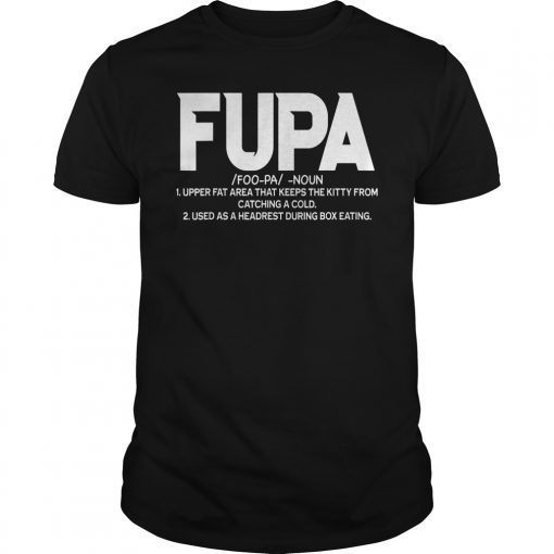 Fupa Definition Shirt FUPA Defined Dad Shirt