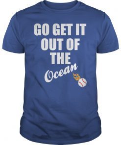Go Get It Out Of The Ocean Baseball T-Shirt LA Dodgers Max Muncy Tee