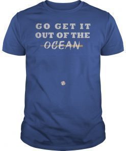 Go Get It Out Of The Ocean Baseball funny t-shirt LA Dodgers Short Sleeve Unisex T-Shirt