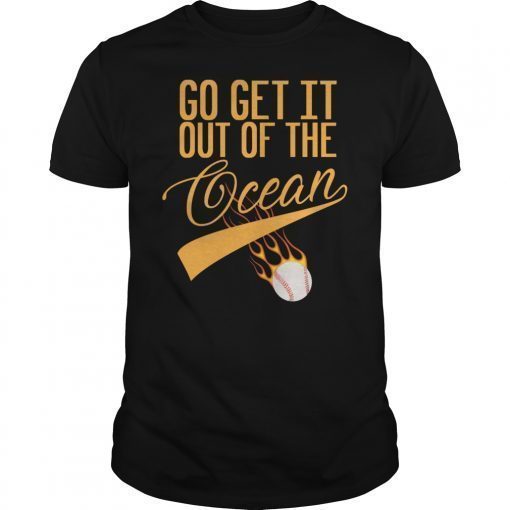 Go Get It Out Of The Ocean Max Muncy Go Get Shirt