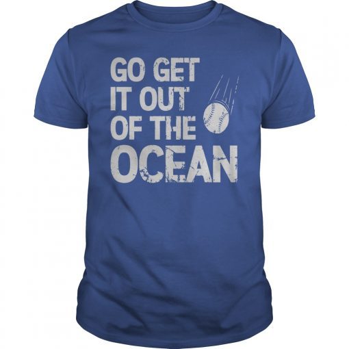 Go Get It Out Of The Ocean Max Muncy Go Get Tee Shirt