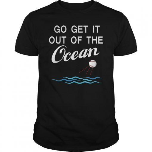 Go Get It Out Of the Ocean LA Dodgers Funny T-Shirt