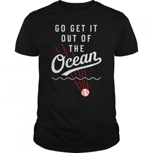 Go Get It Out of The Ocean Max Muncy T-Shirt LA Los Angeles Baseball T-Shirt
