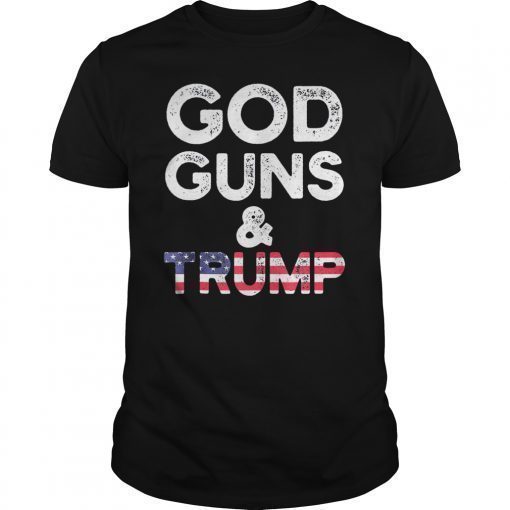 God Guns and Trump Shirt 2nd Amendment Pro Gun T-Shirt