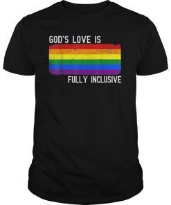 God's Love Is Fully Inclusive Funny LGBT Gay Pride Christian T-Shirt