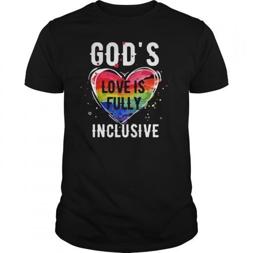 God's Love Is Fully Inclusive LGBT Gay Pride Christian Shirt