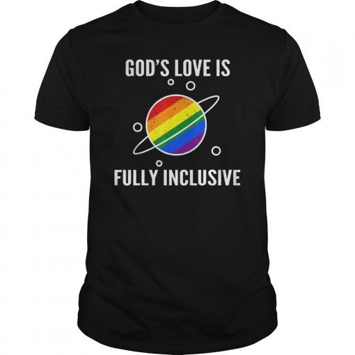 God's Love Is Fully Inclusive-LGBTQ Rainbow Pride Space T-Shirt