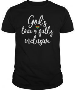 God's love is fully inclusive Rainbow Pride T-shirt