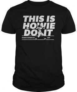 Howie Kendrick This Is Howie Do It Shirt