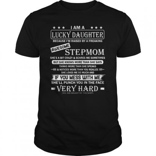 I Am A Lucky Daughter of A Freaking Awesome StepMom T-Shirt