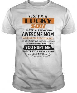 I Am A Lucky Son I'm Raised By A Freaking Awesome Mom 2019 T-Shirt