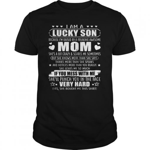 I Am A Lucky Son I'm Raised By A Freaking Awesome Mom T-Shirts