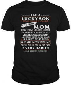 I Am A Lucky Son Tee Gift - Proud Son Raised a Freaking Mom T-Shirt