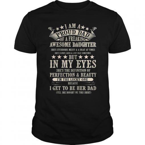 I Am A Proud Dad Of A Freaking Awesome Daughter Shirt