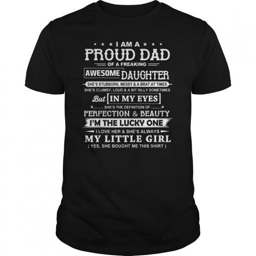 I Am A Proud Dad Of A Freaking Awesome Daughter t-shirt T-Shirt