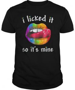 I Licked It So It Mine Funny T-shirt LGBT Gay Lesbian