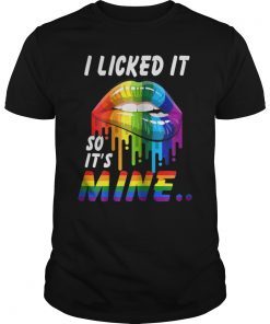 I Licked It So It Mine T-shirt , Gay Pride LGBT T-Shirt
