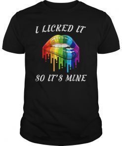 I Licked It So It Mine T-shirt LGBT Gay Homosexual Lesbian