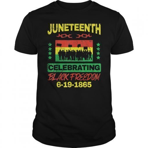 Juneteenth June 19th Black Freedom T-Shirt