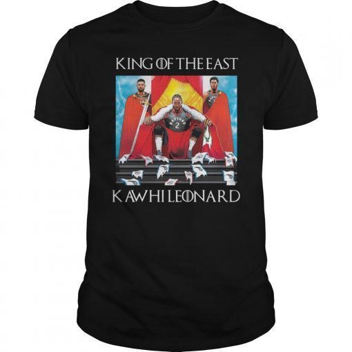 Kawhi Leonard King Of The East T-Shirt NBA Finals Champions Shirt