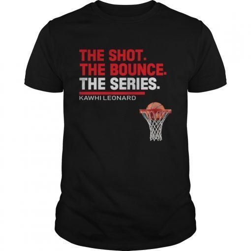 Kawhi Leonard The Shot The Bounce The Series T-Shirt