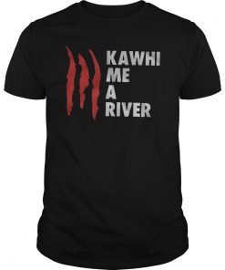 Kawhi Leonard ,Toronto Raptors ,Kawhi me a river NBA Champions 2019 T-Shirt