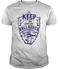 Keep Calm and Let Gallagher Shirt Surname Last Name Gift Tee