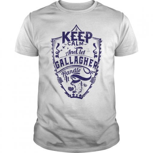 Keep Calm and Let Gallagher Shirt Surname Last Name Gift Tee