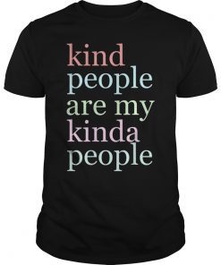 Kind People Are My Kinda People Funny T-Shirt Woman Kindness