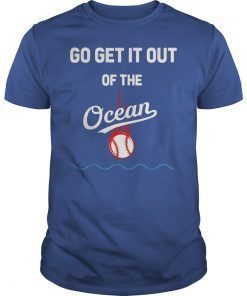 LA Dodgers Go Get It Out Of Ocean T-Shirt