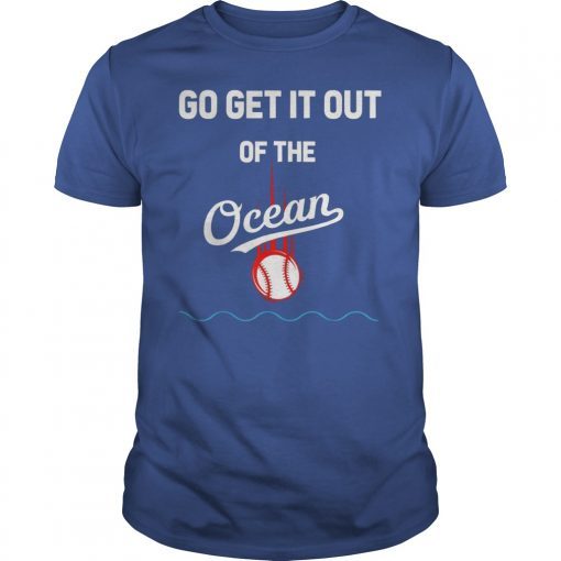 LA Dodgers Go Get It Out Of Ocean T-Shirt