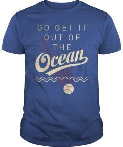 Go Get The Ball Out Of The Ocean Shirt Baseball Pun Shirt