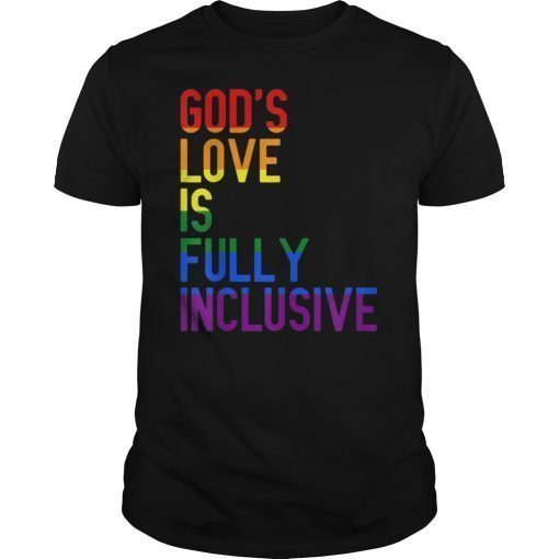 LGBTQ Christian Pride Apparel God's Love Is Fully Inclusive T-Shirt
