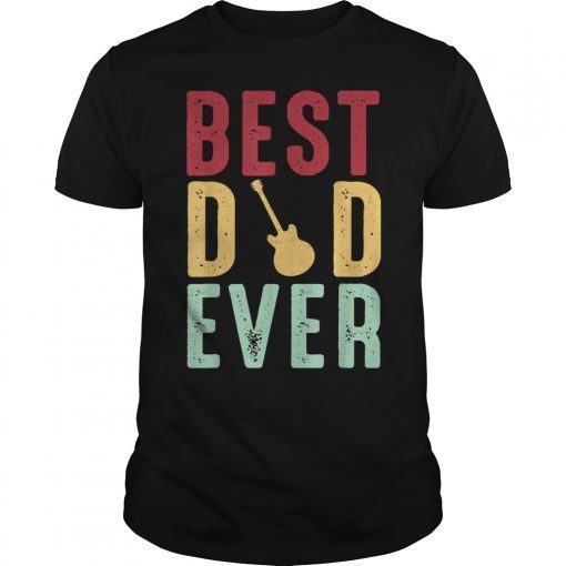 Mens Best Dad Ever Tshirt for Guitar Dad Fathers Day Daddy Tee