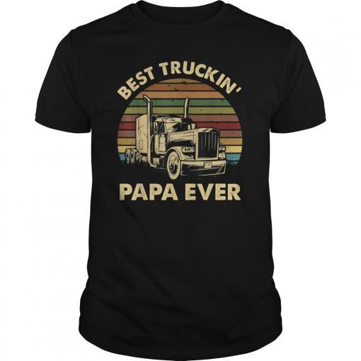 Mens Best Truckin' Papa Ever T-Shirt Gift On Fathers Day