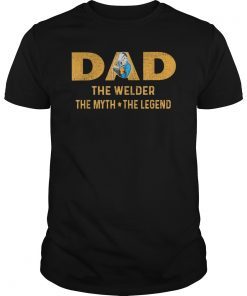 Mens DAD The Welder The Myth The Legend Funny T-Shirt Gifts