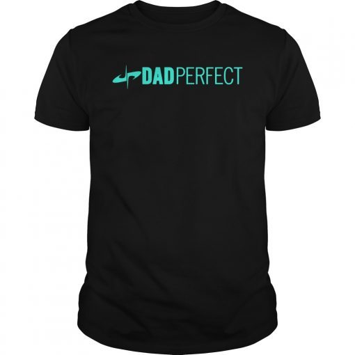 Mens Dad Perfect Teal Color Text Dude Fathers Day T-Shirt