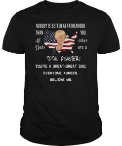 Mens Fathers Day T-Shirt, Trump T Shirt, Funny Fathers Day Shirt