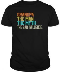 Mens Grandpa The Man The Myth The Bad Influence Gift Tee Shirt