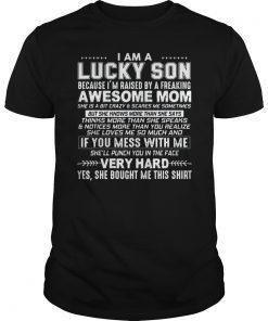 Mens I Am A Lucky Son I'm Raised By A Freaking Awesome Mom T-Shirt