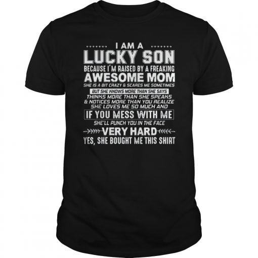 Mens I Am A Lucky Son I'm Raised By A Freaking Awesome Mom T-Shirt