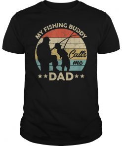 Mens My Fishing Buddy Calls Me Dad T-shirt Father's Day Gift Shirt