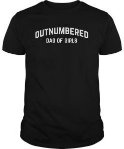 Mens Outnumbered Dad of Girls Funny for Father's Day T-Shirt