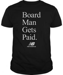 New Balance Board Man Gets Paid T-Shirt