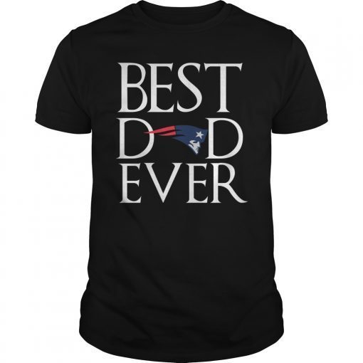 New England Patriots Best Dad Ever Shirt