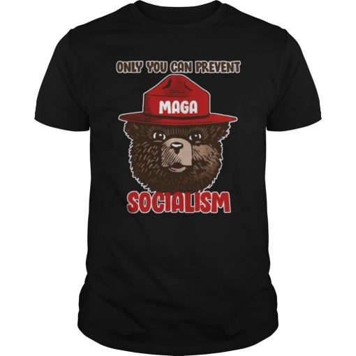 Only Can You Prevent Maga Socialism Shirt