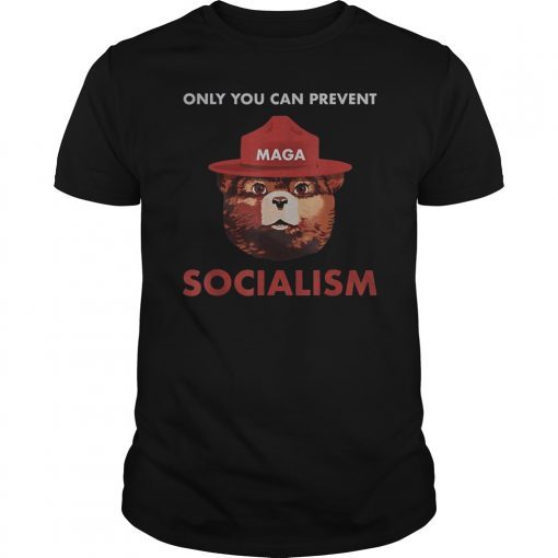 Only Can You Prevent Maga Socialism Tshirt - Funny Gift