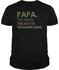 Papa the man the myth the bad influence Vintage T shirt